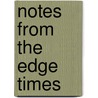 Notes from the Edge Times by Daniel Pinchbeck