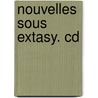 Nouvelles Sous Extasy. Cd door Frédéric Beigbeder