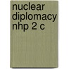 Nuclear Diplomacy Nhp 2 C door Ian Clark
