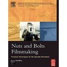 Nuts and Bolts Filmmaking door Dan Rahmel