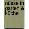 Nüsse in Garten & Küche door Fritz Kummert