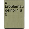 O Broblemau Geiriol 1 A 2 door Onbekend
