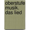 Oberstufe Musik. Das Lied door Matthias Rheinländer