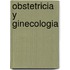 Obstetricia y Ginecologia