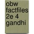 Obw Factfiles 2e 4 Gandhi