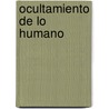 Ocultamiento de Lo Humano door Martha C. Nussbaum