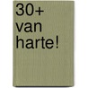 30+ Van harte! by H. Kavet