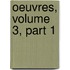 Oeuvres, Volume 3, Part 1