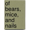 Of Bears, Mice, And Nails door Angelo J. Kaltsos