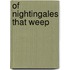 Of Nightingales That Weep