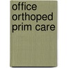 Office Orthoped Prim Care by Bruce Carl Anderson