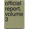 Official Report, Volume 3 by Surgeons American Academ