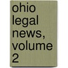 Ohio Legal News, Volume 2 door Onbekend