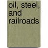 Oil, Steel, and Railroads door Jesse Jarnow