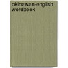 Okinawan-English Wordbook door Mitsugu Sakihara