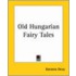 Old Hungarian Fairy Tales