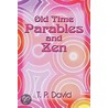 Old Time Parables And Zen by T.P. David