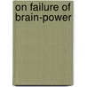 On Failure Of Brain-Power door Julius Althaus