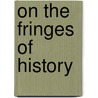 On The Fringes Of History by Philip D. Curtin