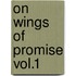 On Wings of Promise Vol.1