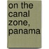 On the Canal Zone, Panama