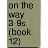 On the Way 3-9s (Book 12) door Thalia Blundell