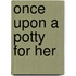 Once Upon a Potty for Her