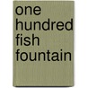 One Hundred Fish Fountain door Frank-Thorsten Moll