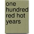 One Hundred Red Hot Years