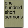 One Hundred Short Sermons door H. J. Thomas