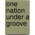 One Nation Under A Groove