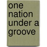 One Nation Under A Groove door Gerald Early