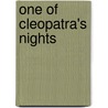One Of Cleopatra's Nights door Theophile Gautier