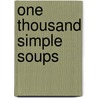 One Thousand Simple Soups door Olive Green