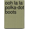Ooh La La Polka-Dot Boots by Ellen Olson-Brown