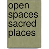 Open Spaces Sacred Places door Tom Stoner