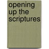 Opening Up the Scriptures door Jose Granados