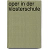 Oper in der Klosterschule by Vera Paulus