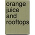 Orange Juice And Rooftops