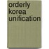 Orderly Korea Unification