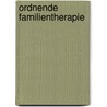 Ordnende Familientherapie by Joachim Moerchel
