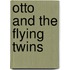 Otto And The Flying Twins