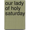 Our Lady Of Holy Saturday door Carlo Maria Martini