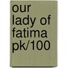 Our Lady of Fatima Pk/100 door Onbekend