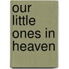 Our Little Ones In Heaven door Walter Aimwell