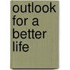 Outlook for a Better Life door Haile Gebre Egziabher
