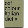 Oxf Colour Italian Dict X door Oxford Dictionaries