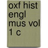 Oxf Hist Engl Mus Vol 1 C by John Caldwell
