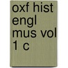 Oxf Hist Engl Mus Vol 1 C door John Caldwell