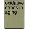 Oxidative Stress in Aging by Unknown